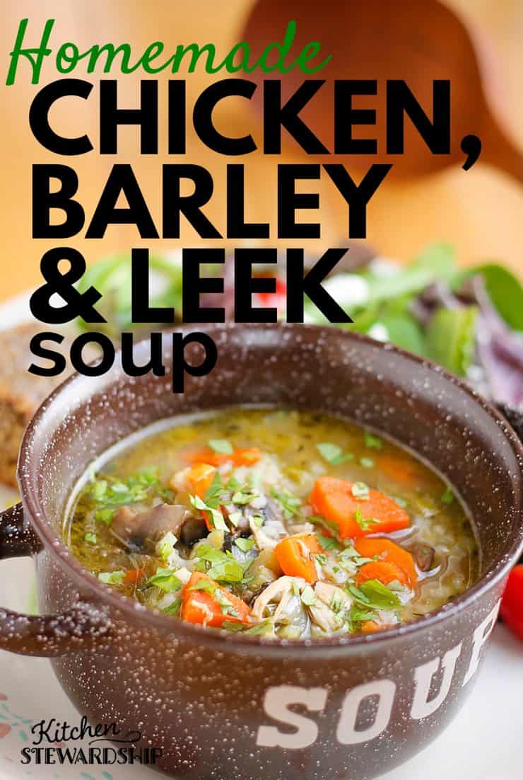 Homemade Chicken Barley Leek Soup