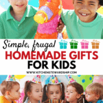 Simple, frugal homemade gifts for kids