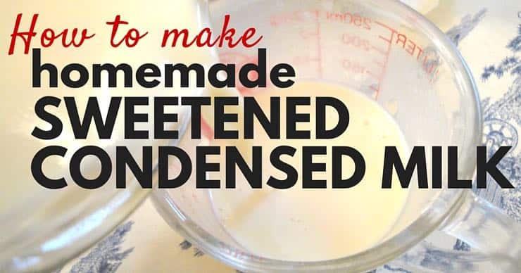 Homemade Sweetened Condensed Milk Recipe