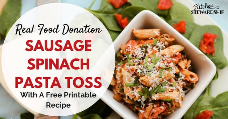 Real Food Donation Sausage Spinach Pasta Toss