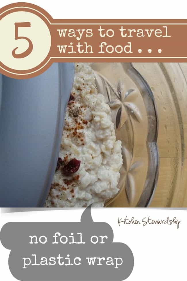 5 Ways to Pack a Fancy Dish Without Using Plastic Wrap