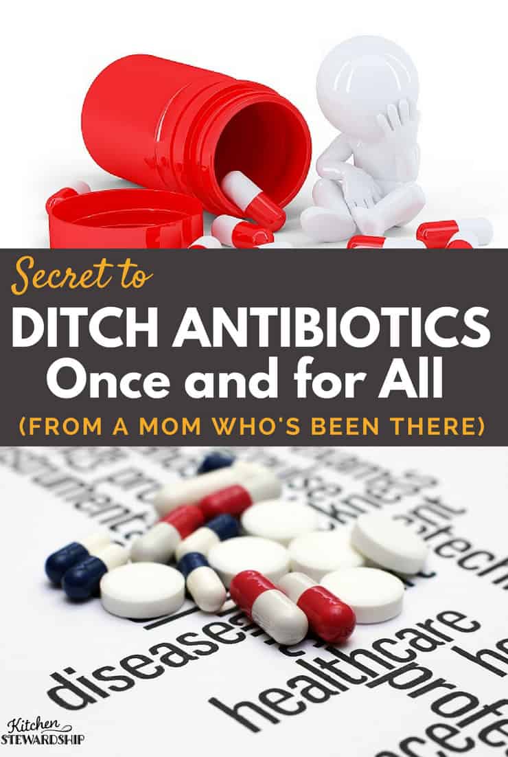 Ditching Antibiotics Once and for All from a mom whos been there