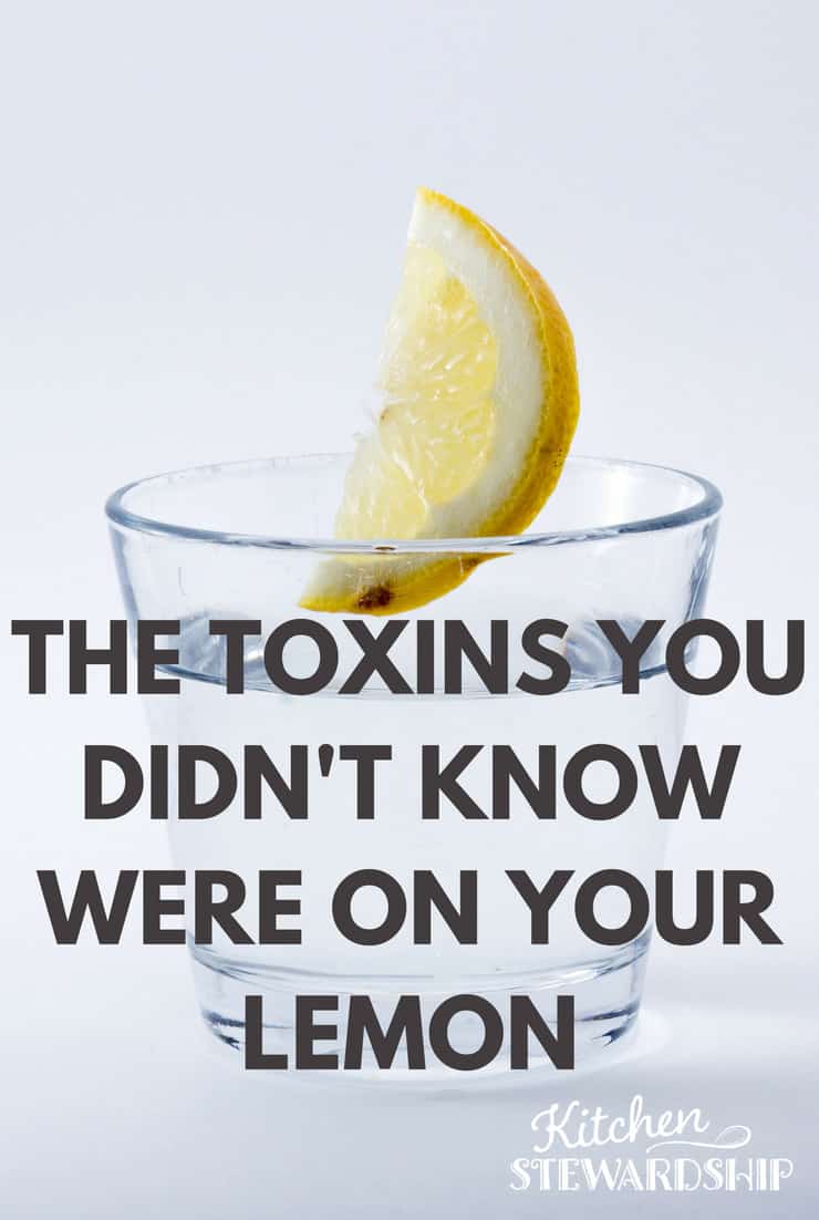 THE TOXINS YOU DIDNT KNOW WERE ON YOUR LEMON
