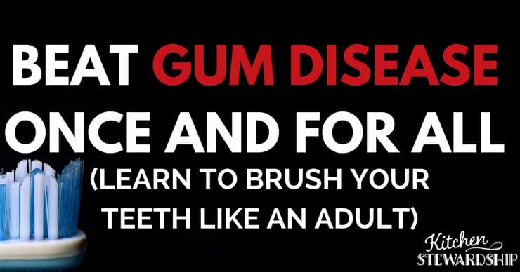 Brushing technique & products to fight gum disease... Brush like an adult.