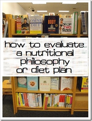 How to Evaluate a Nutritional Philosophy or Diet Plan