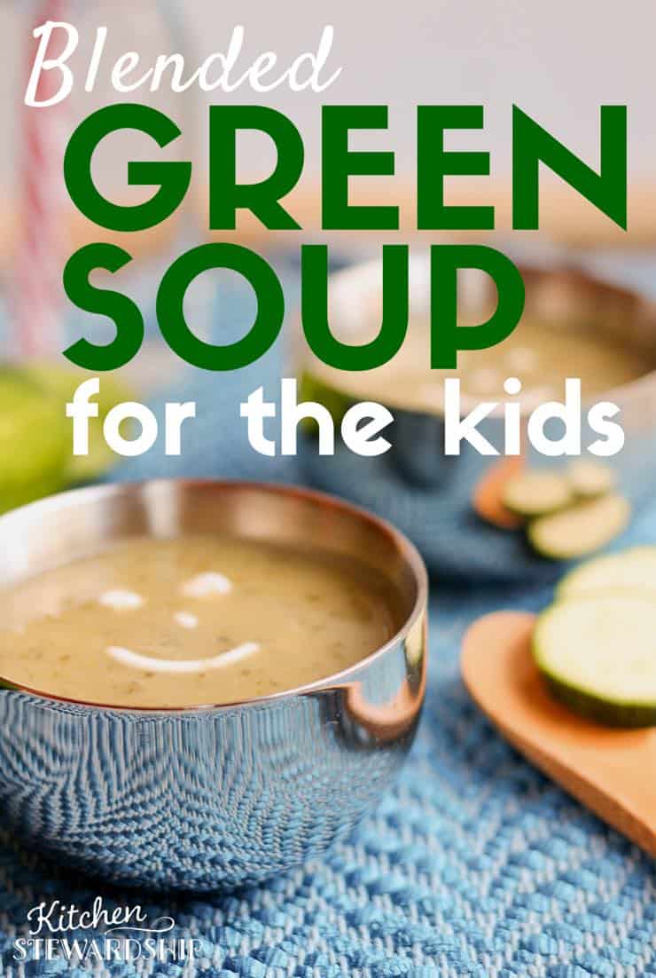 Blended Green Soup for the Kids 2