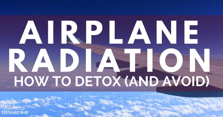 Plane radiation-after traveling should I be detoxing?