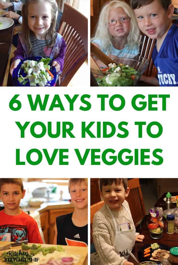 6 Ways To Get Your Kids To Love Veggies