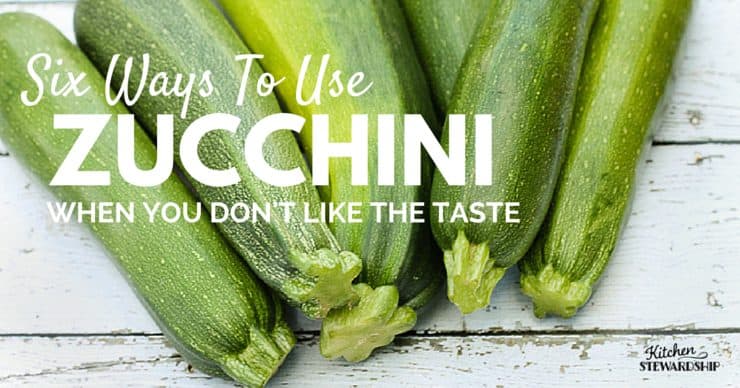 Six delicious ways to use zucchini...without tasting it! Use it now, store if for later. Lots of tips and recipes.
