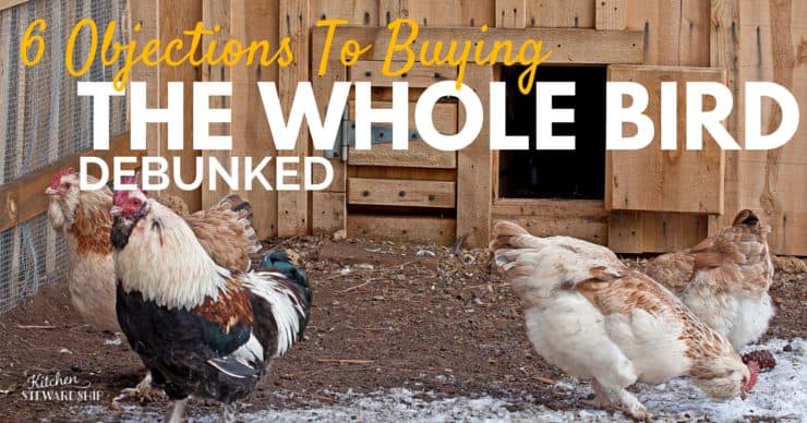 6 Objections To Buying the whole bird