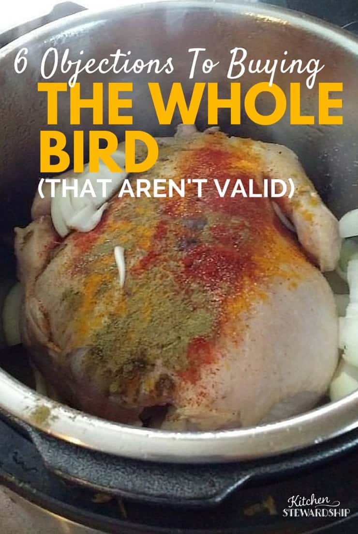 6 Objections To Buying the whole bird