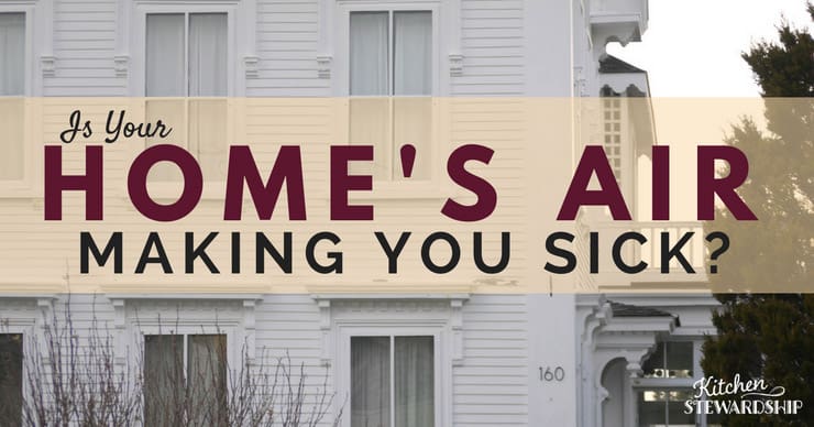 Is the air in your home making you sick? I've got some quick and easy tricks to get it clean.