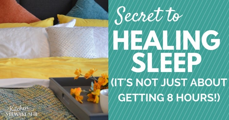 Learn the Secrets to Healing Sleep (It's NOT just about getting 8 hours!)