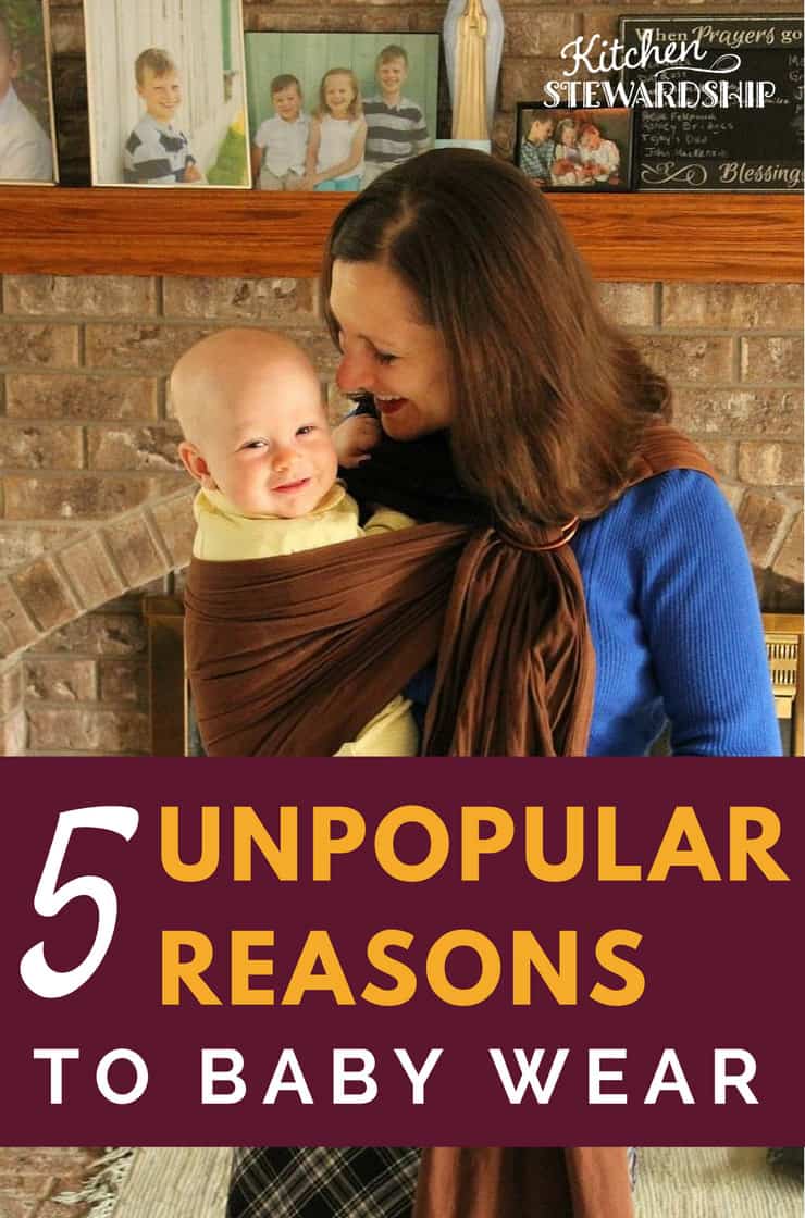 5 Unpopular Reasons to Baby Wear