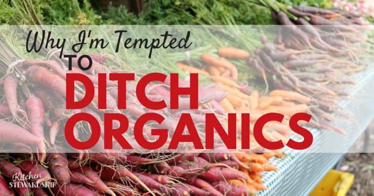 Why Im Tempted to ditch organics