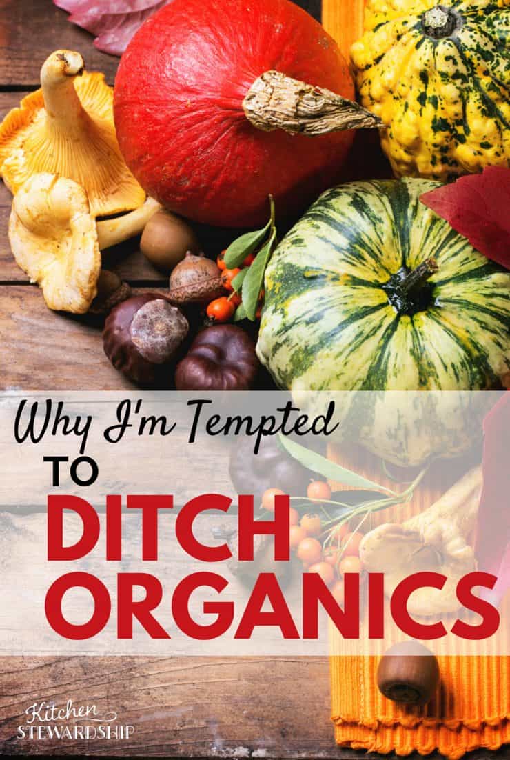 Why Im Tempted to ditch organics