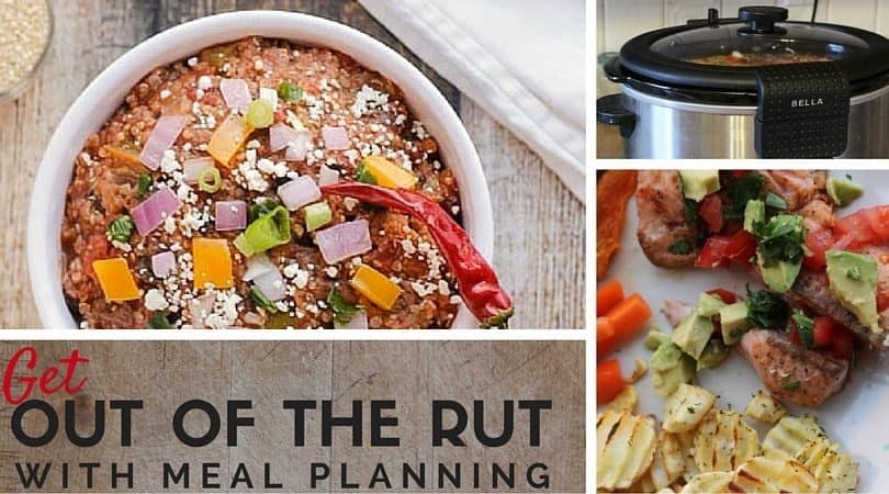 Get out of the rut with meal planning