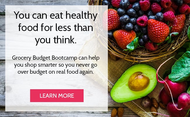 ou can eat healthy food for less than you think Grocery Budget Bootcamp