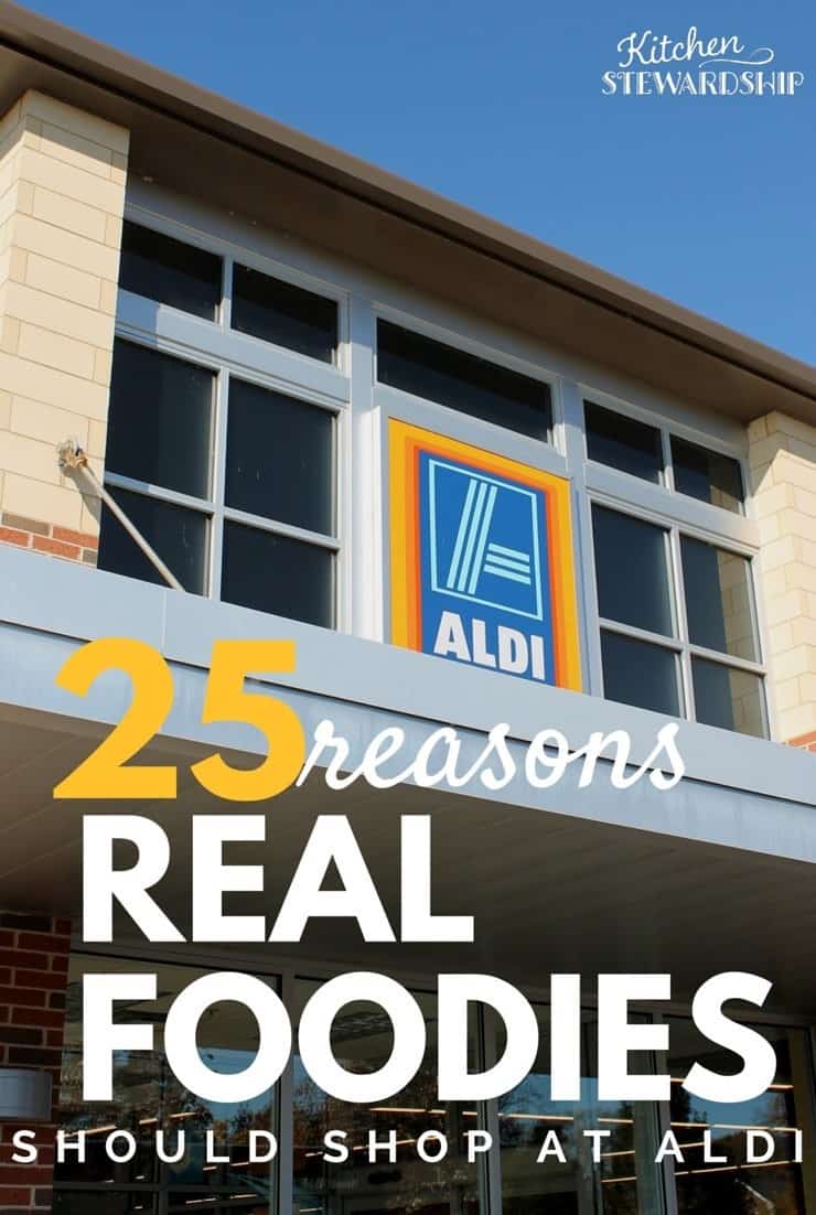25 Reasons Real Foodies Should Shop at Aldi