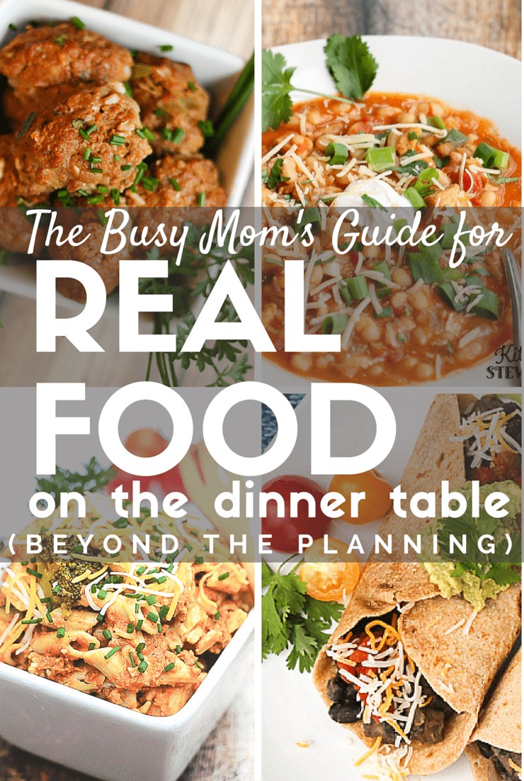 Busy Moms Guide for Real Food on the dinner table