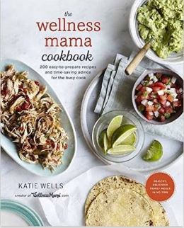 Wellness Mama Cookbook - Kid Friendly
