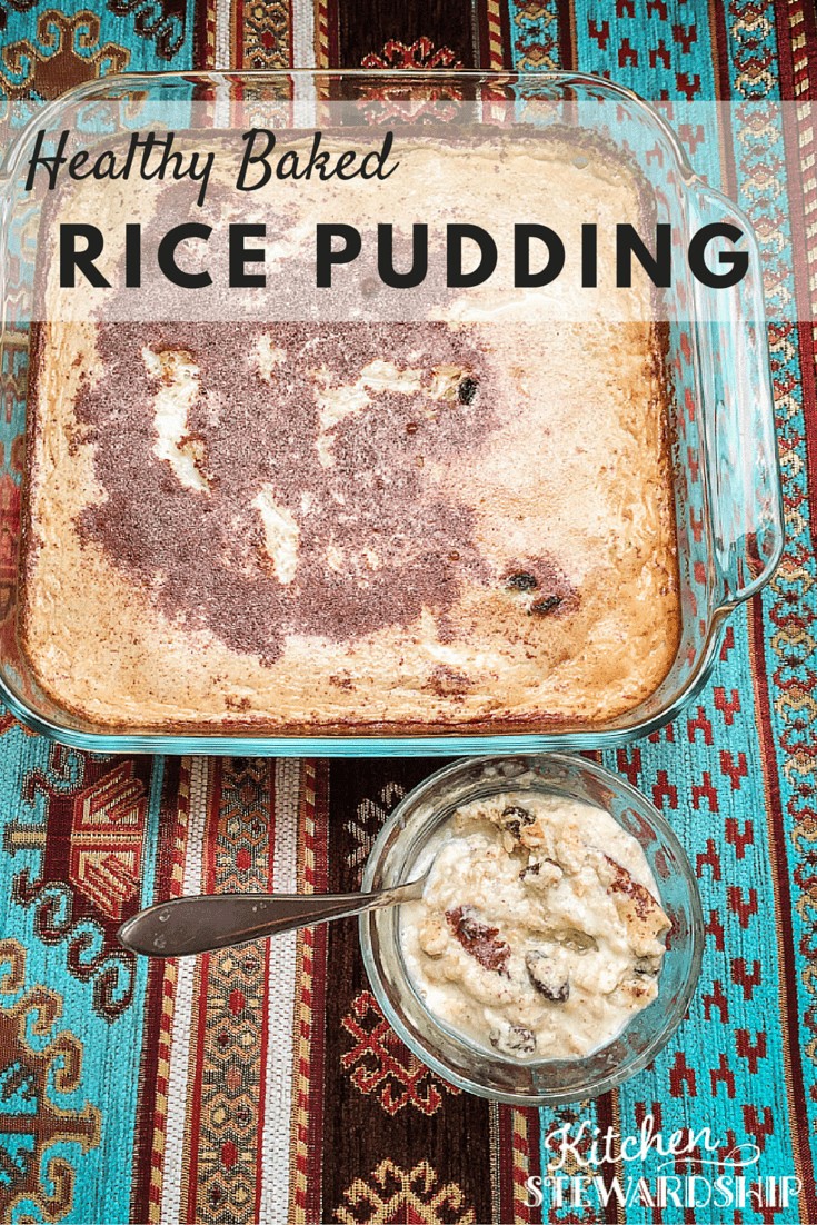 Healthy Baked Rice Pudding Recipe Use Leftovers