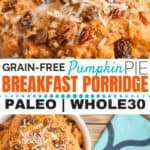 Pumpkin Pie Grain-Free Breakfast Porridge. You can't find a more versatile recipe! Get your vegetables for breakfast in this grain-free, gluten-free, dairy-free, nut-free, oatmeal substitute recipe! #cleaneatingrecipes #realfood