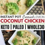 You'll love the 5-minute prep - and the flavor of this Instant Pot Curried Lemon Coconut Chicken! Perfect for a Whole 30, Paleo or grain free diet. #cleaneatingrecipes #realfood