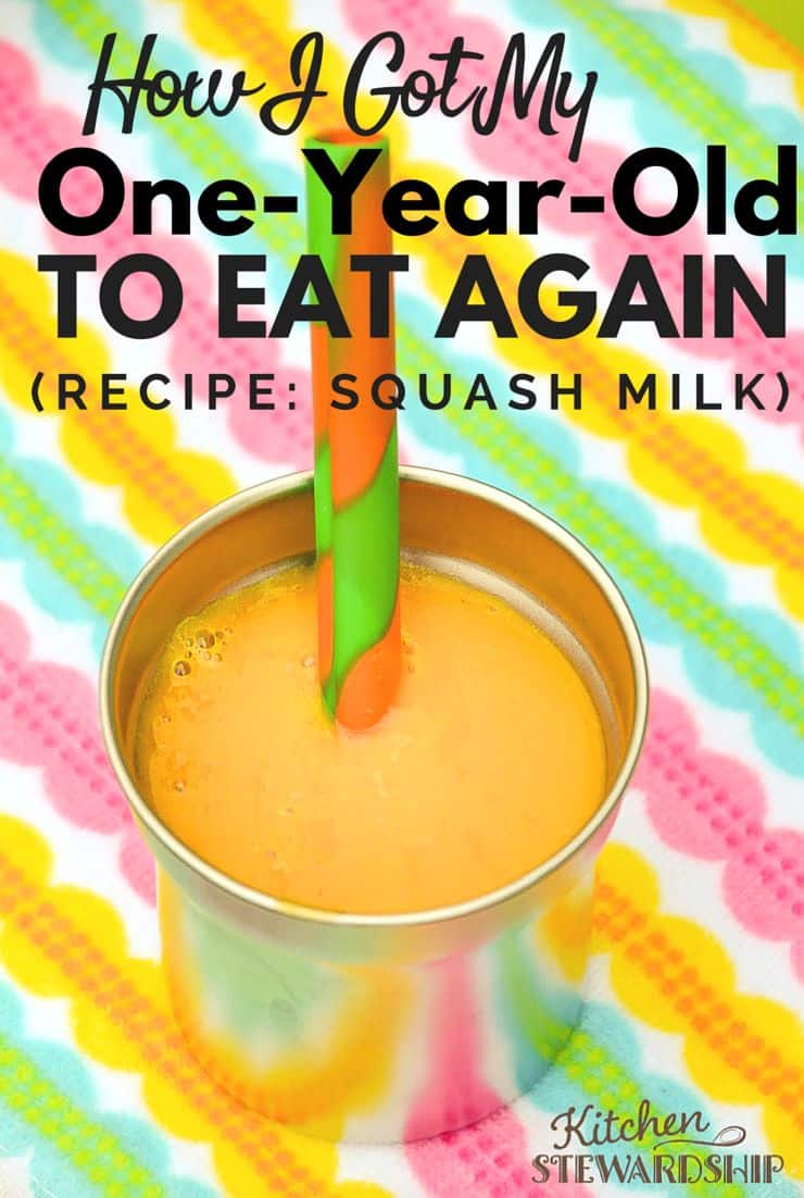 How I Got My One Year Old to Eat again with Squash Milk Recipe