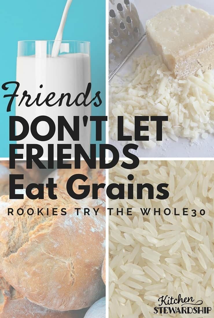 Friends Dont Let Friends Eat Grains what happens when rookies try the Whole 30 because their fr