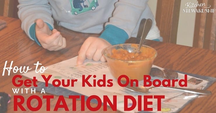 How to Get Your Kids on Board with a Rotation Diet
