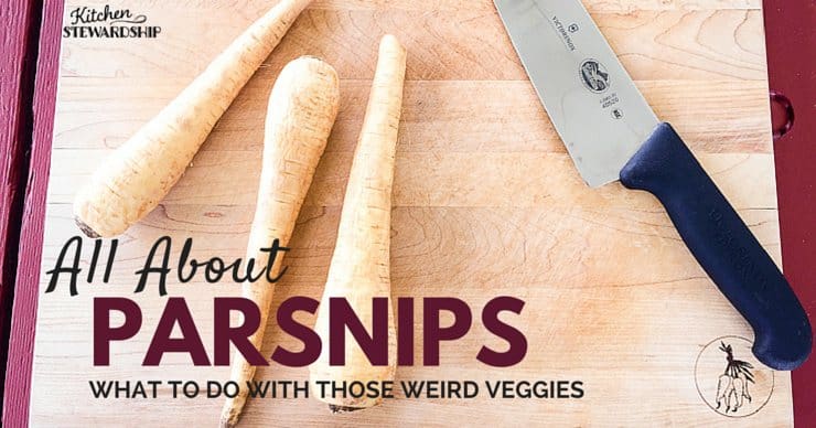 New Series - what to do with those Weird Veggies - all about how to buy, store, make and eat parsnips