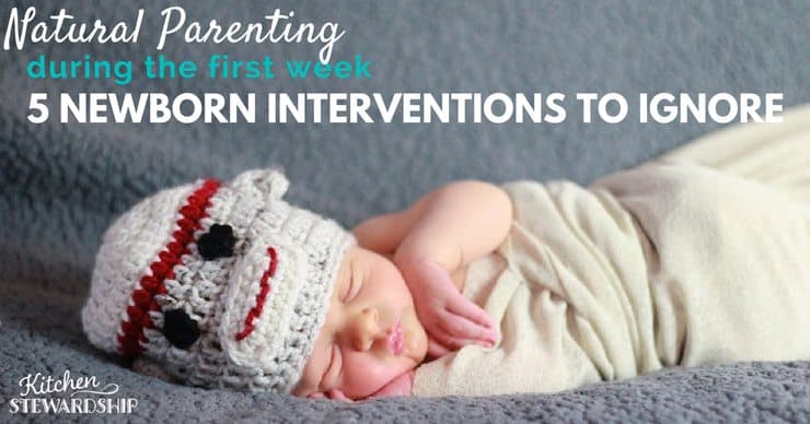 5 newborn interventions you can skip during the first week and why