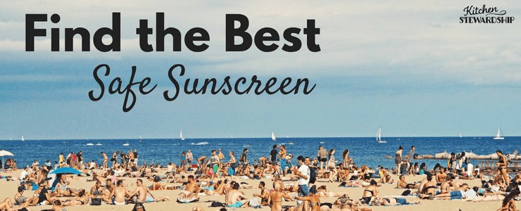 Find the best safe sunscreen