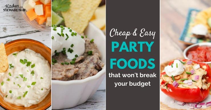 Cheap & easy party foods that won't break your budget