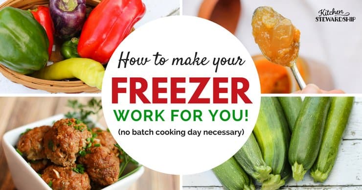 The Ultimate Guide to Making Your Freezer Work for You (without a batch cooking day)
