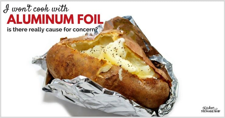 Why I STILL Dont Use Aluminum Foil