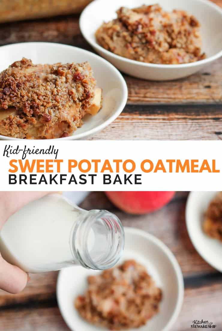 Top photo is sweet potato breakfast bake in a white bowl on a wood table. Bottom picture is milk being poured over sweet potato breakfast bake. Words read Kid-Friendly Sweet Potato Oatmeal Breakfast Bake.