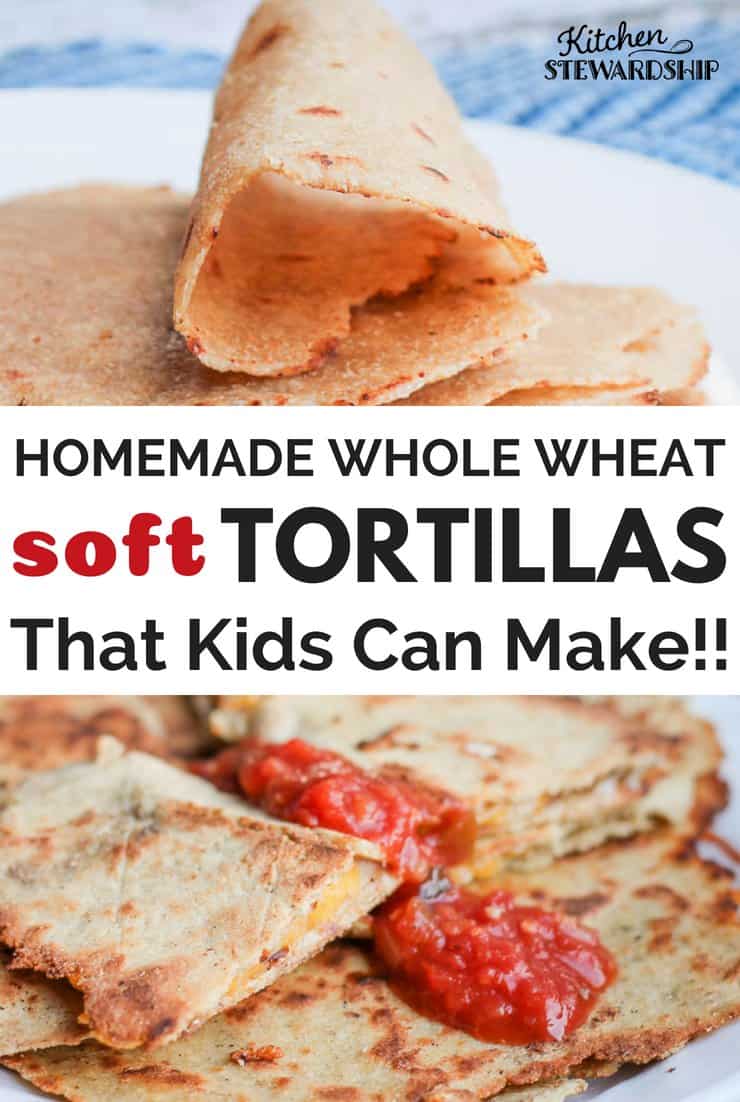 Homemade whole wheat soft tortillas kids can make