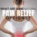 What are some natural pain relief options?