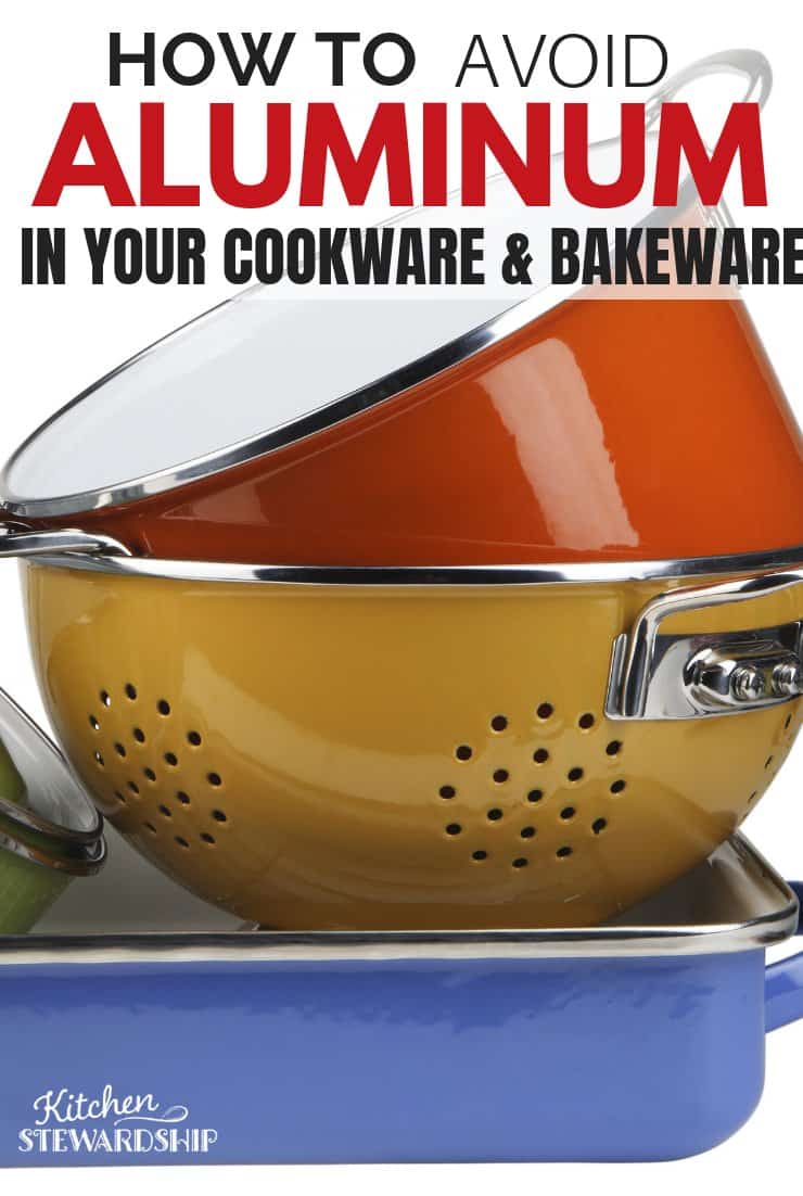 How to Avoid Aluminum in Your Cookware and Bakeware