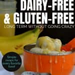 How to Stick to a Dairy-Free and Gluten-Free Diet Long Term (and not go crazy!). Gluten-Free / Dairy-Free Kid-friendly recipes. #glutenfreedairyfree #glutenfree #dairyfree #glutenfreebaking