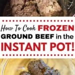 How to cook frozen ground beef in the Instant Pot