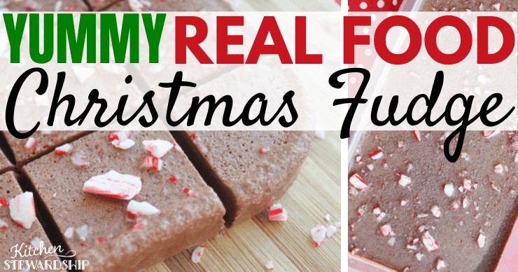 Yummy Real Food Christmas Fudge