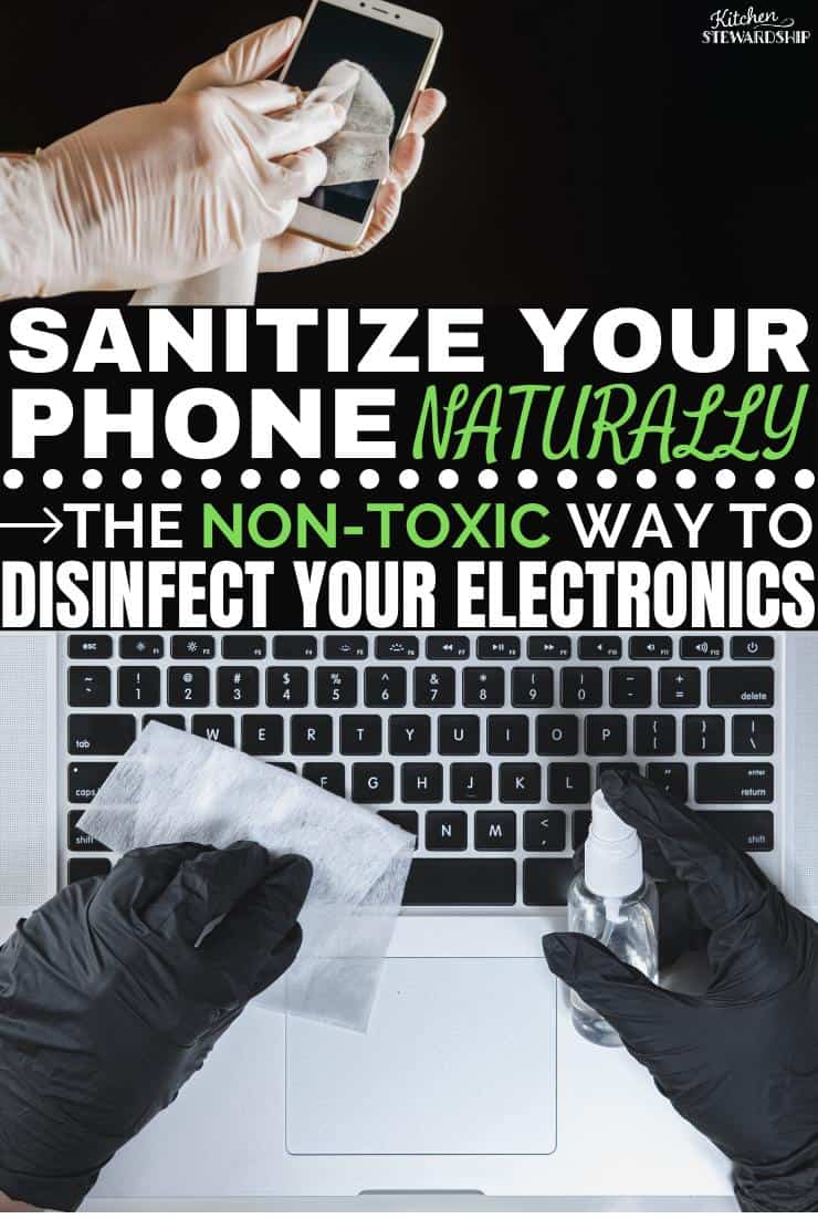Sanitize your cell phone naturally. The non-toxic way to disinfect your electronics.