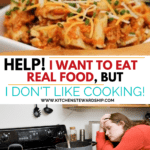 Help! I want to eat real food but I don't like cooking!