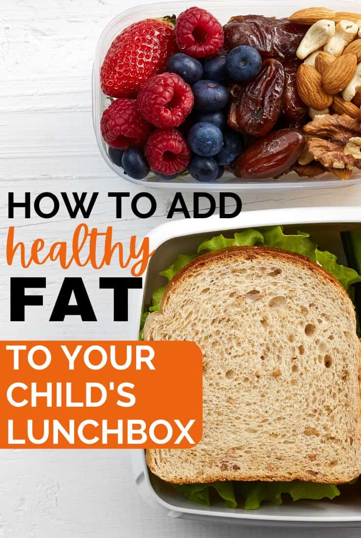 addig healthy fat to your child's lunches