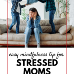mindfulness technique for stressed moms
